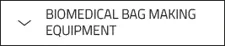 Biomedical bag making equipment
