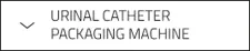 Urinal catheter packaging machine