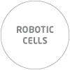 Robotic cells